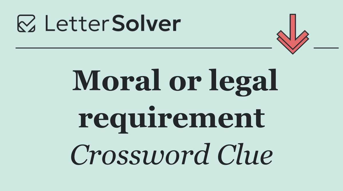 Moral or legal requirement