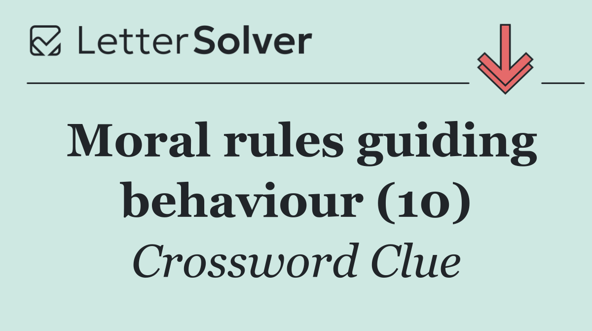 Moral rules guiding behaviour (10)