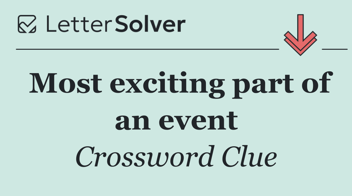 Most exciting part of an event
