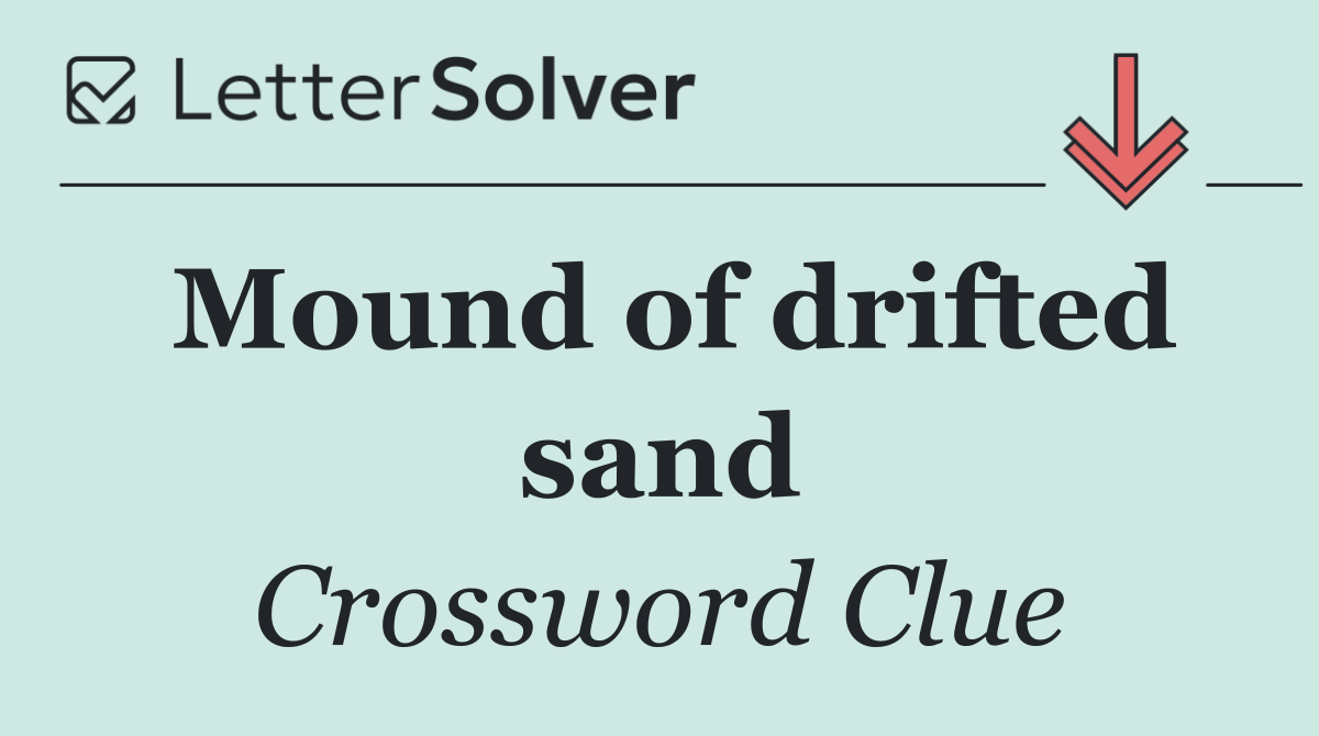 Mound of drifted sand