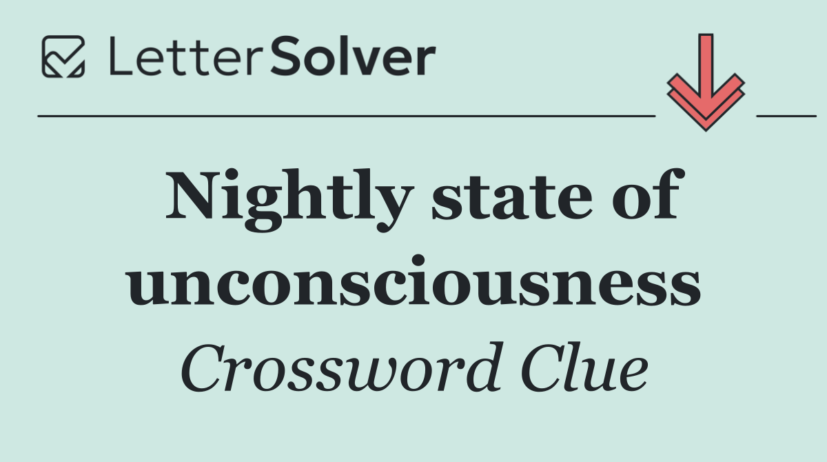 Nightly state of unconsciousness