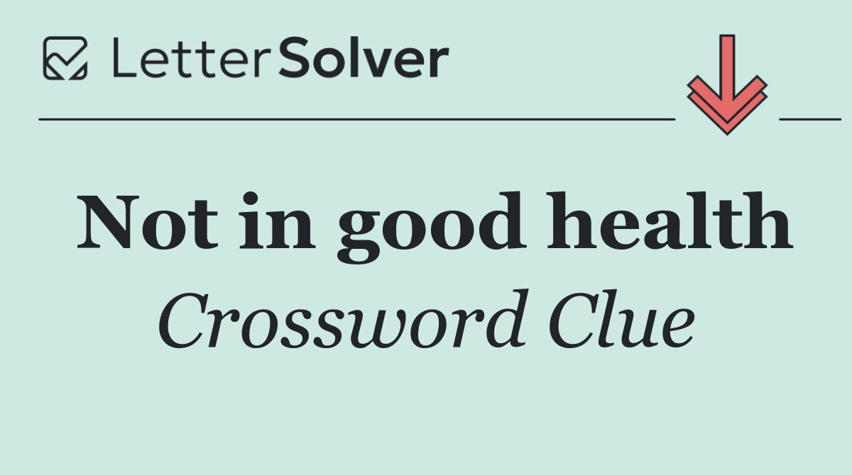 Not in good health