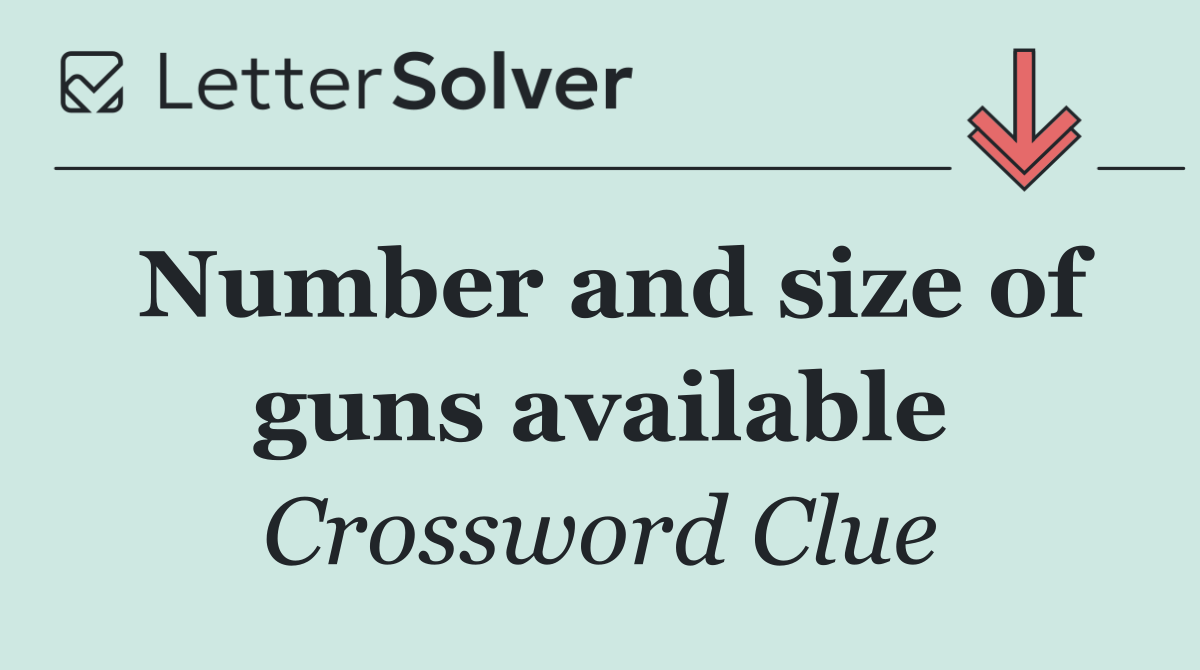 Number and size of guns available