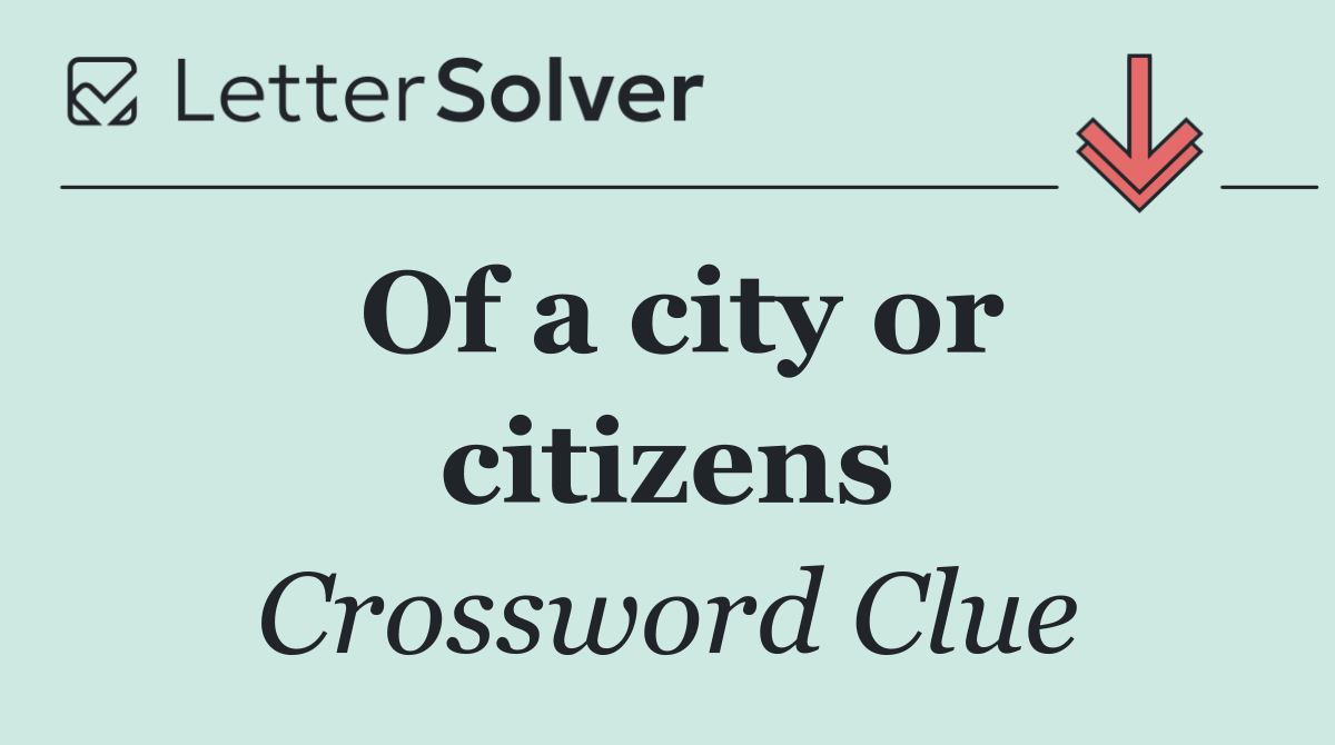 Of a city or citizens