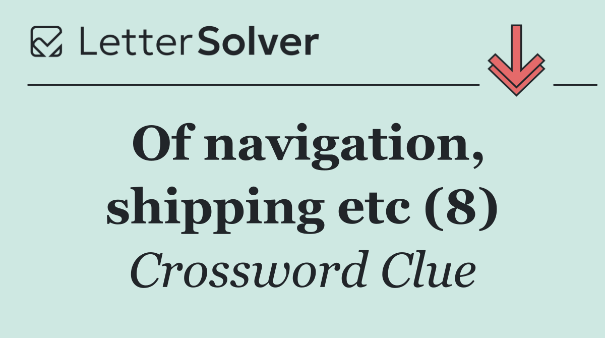Of navigation, shipping etc (8)