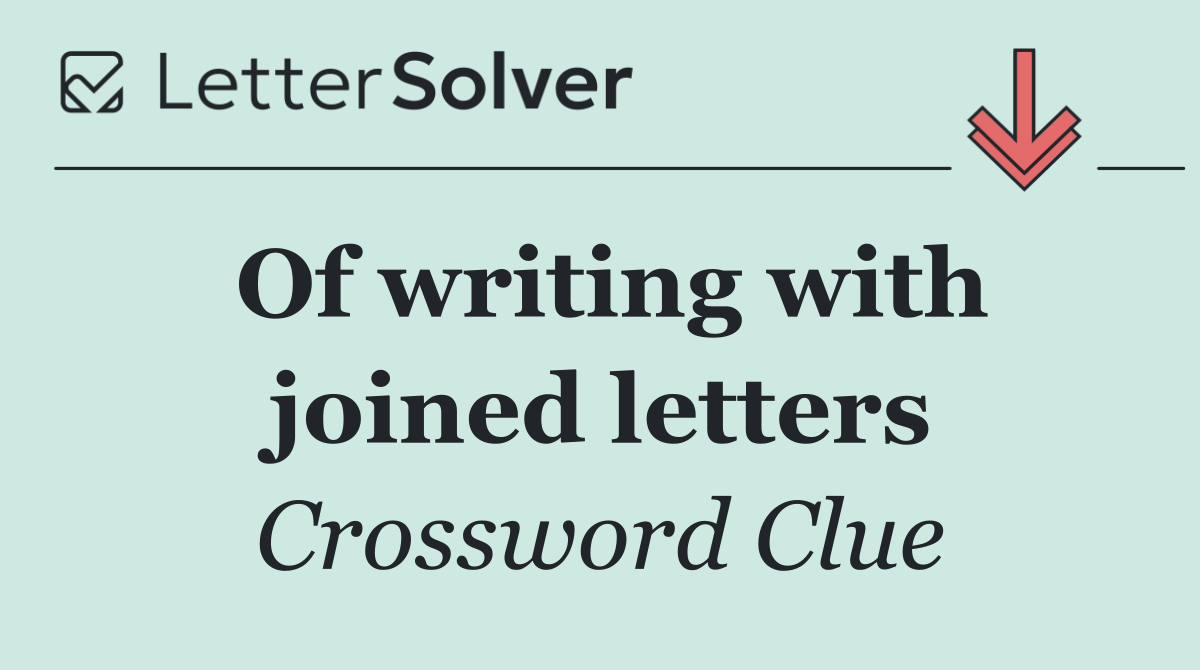 Of writing with joined letters