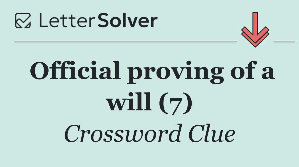 Official proving of a will (7)