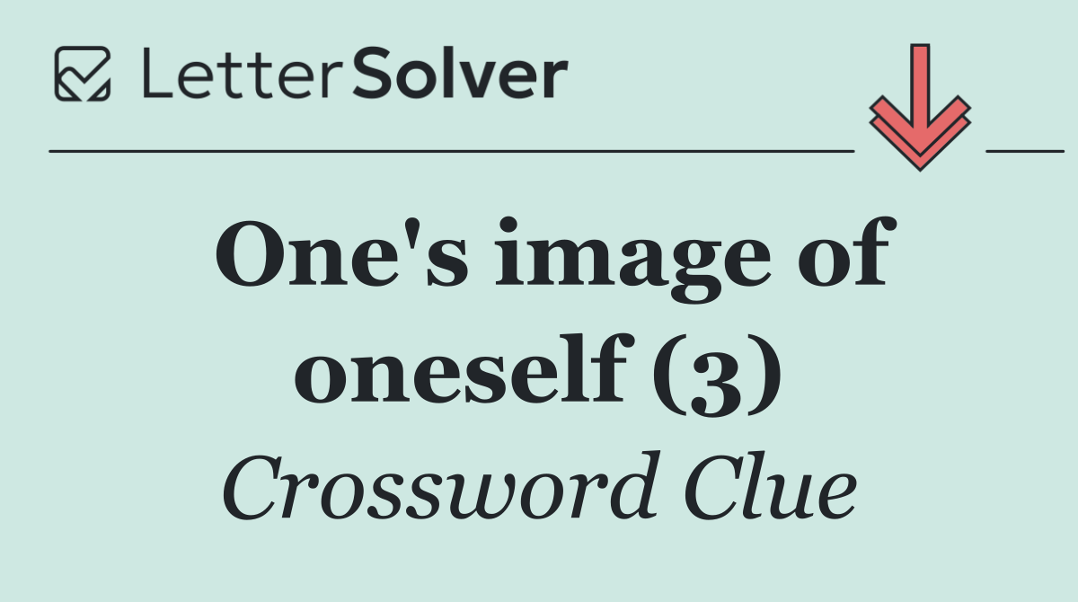 One's image of oneself (3)