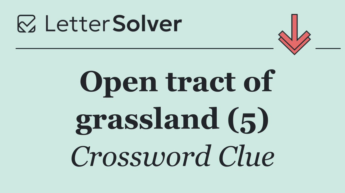 Open tract of grassland (5)