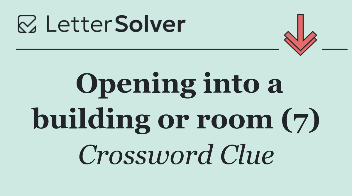 Opening into a building or room (7)