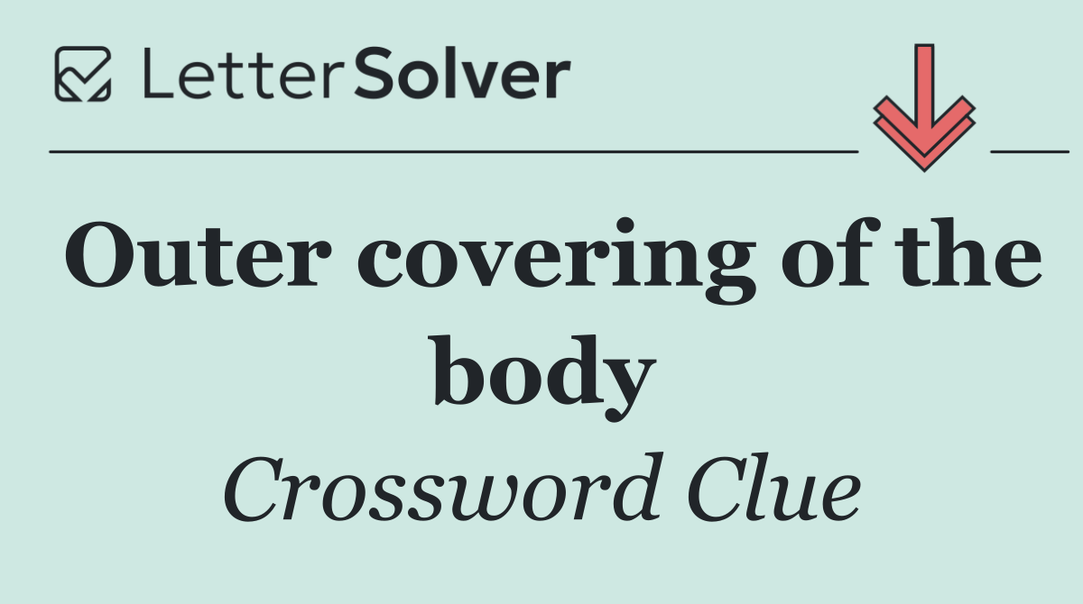 Outer covering of the body