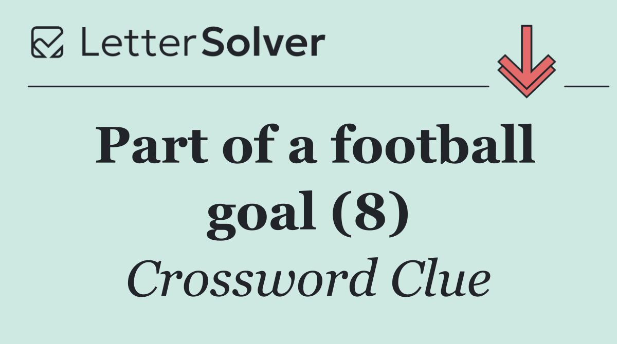 Part of a football goal (8)