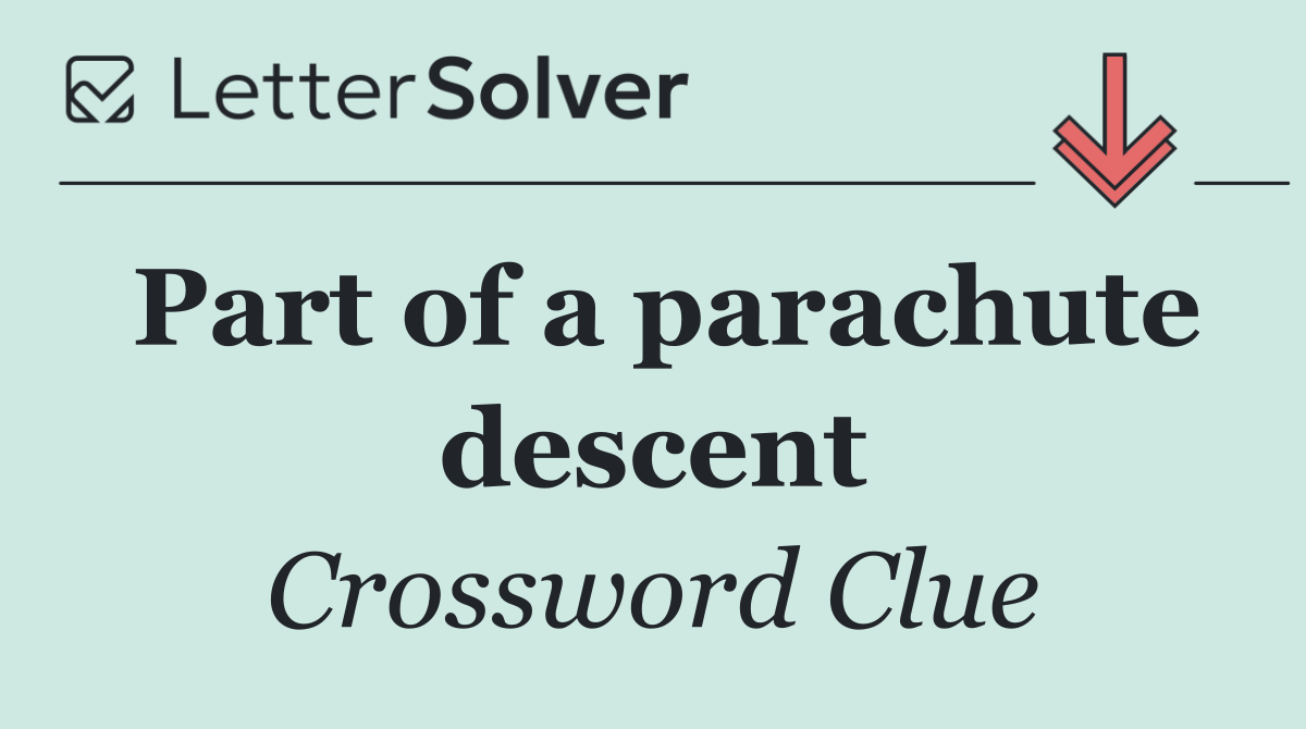 Part of a parachute descent