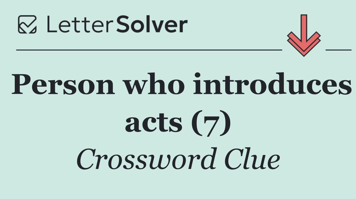 Person who introduces acts (7)