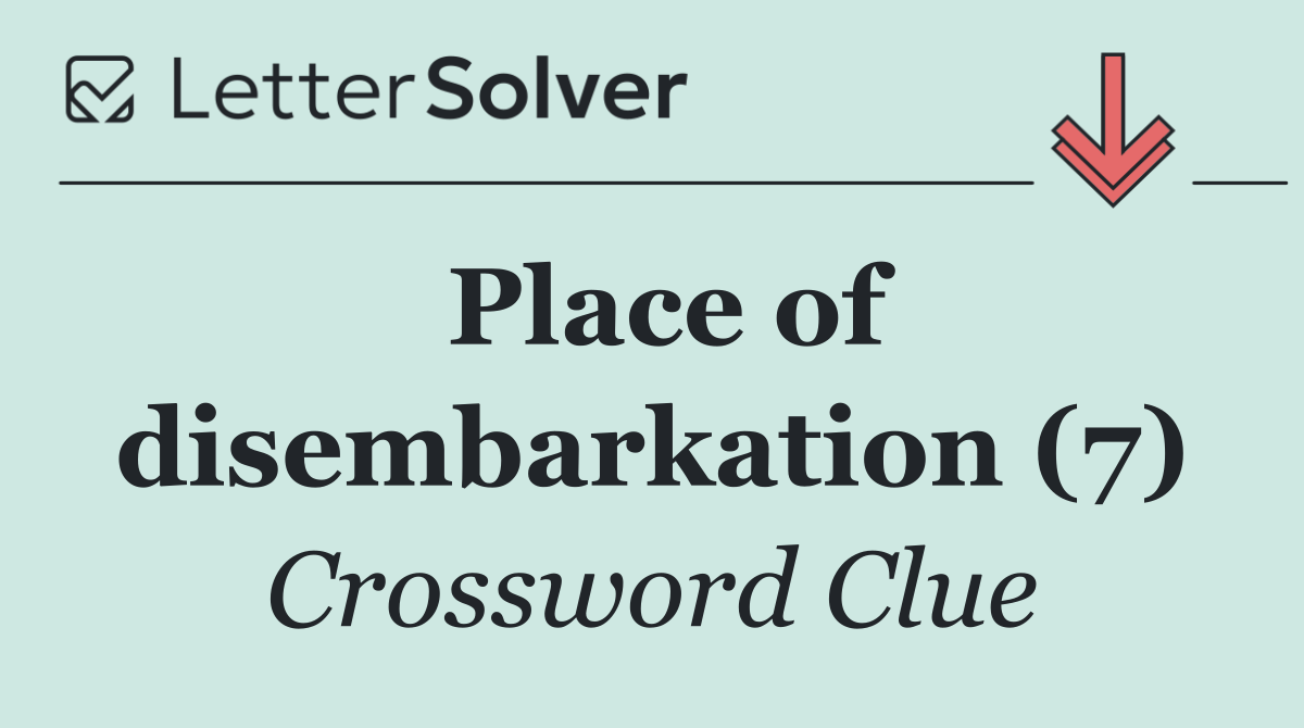 Place of disembarkation (7)