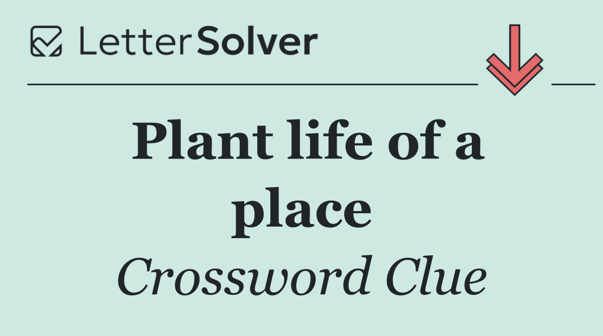Plant life of a place