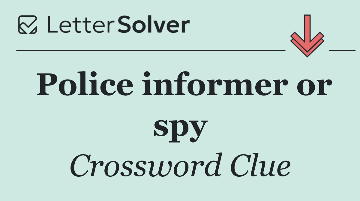Police informer or spy