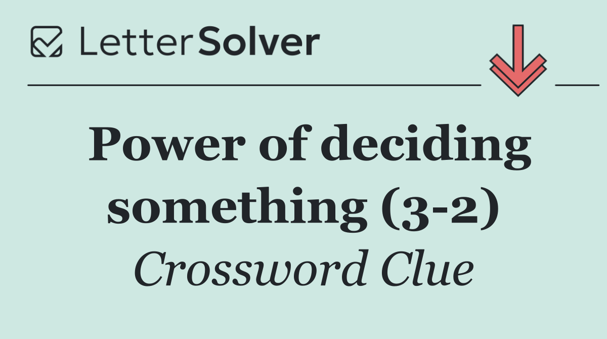 Power of deciding something (3 2)