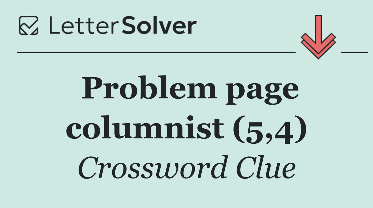 Problem page columnist (5,4)