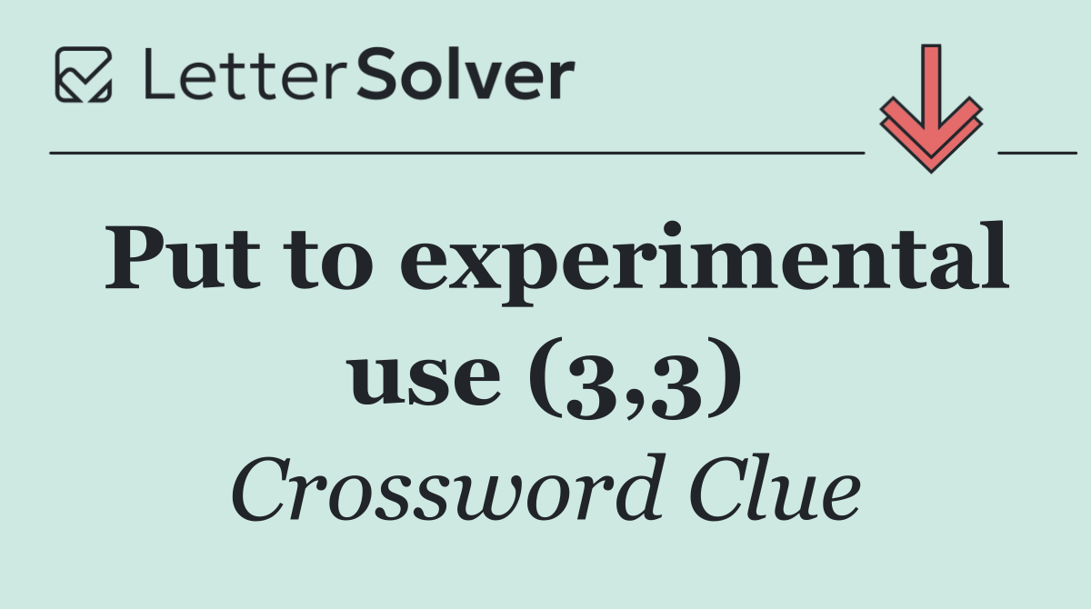 Put to experimental use (3,3)
