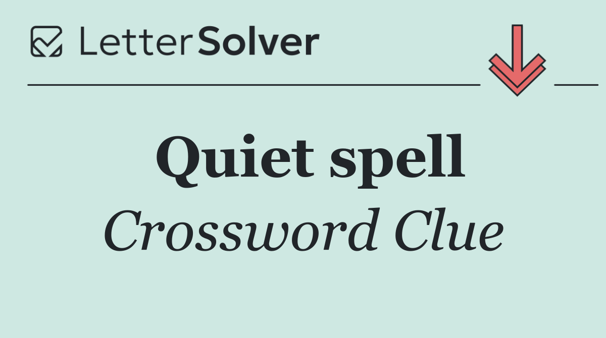 Quiet spell