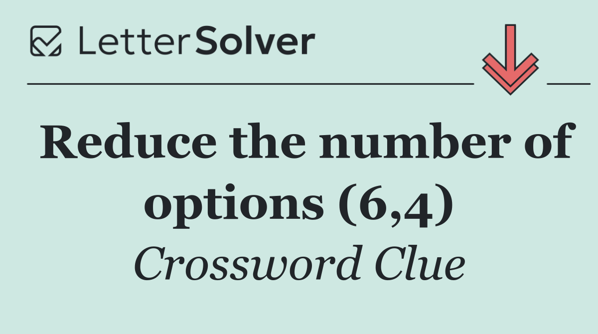 Reduce the number of options (6,4)