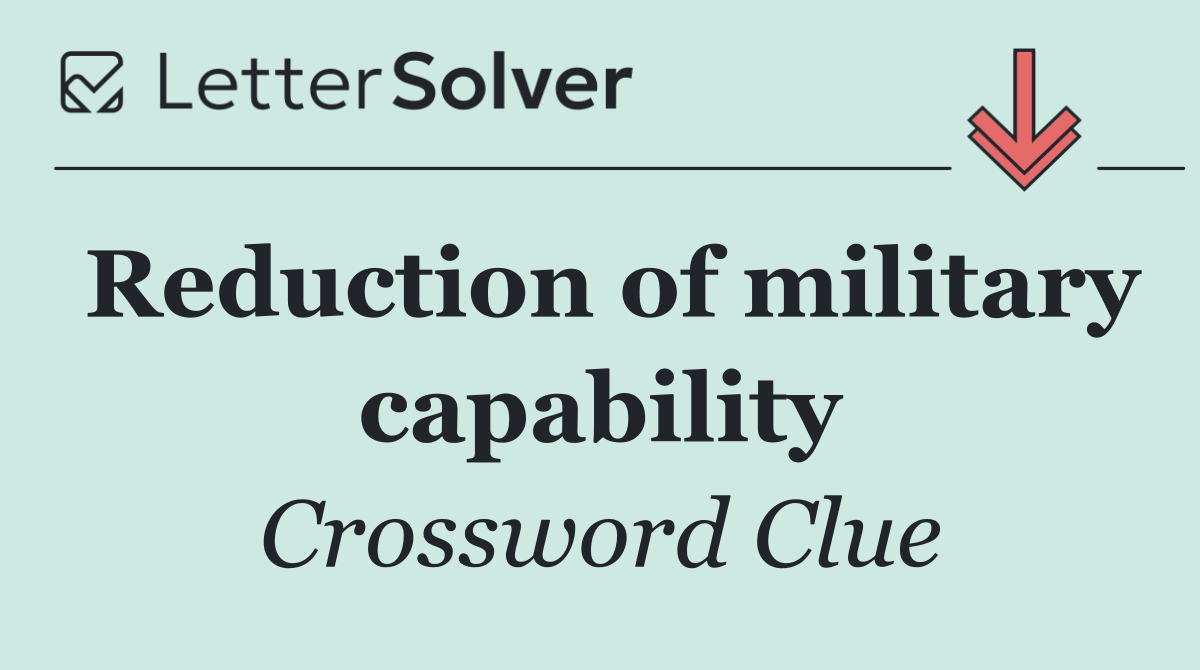 Reduction of military capability