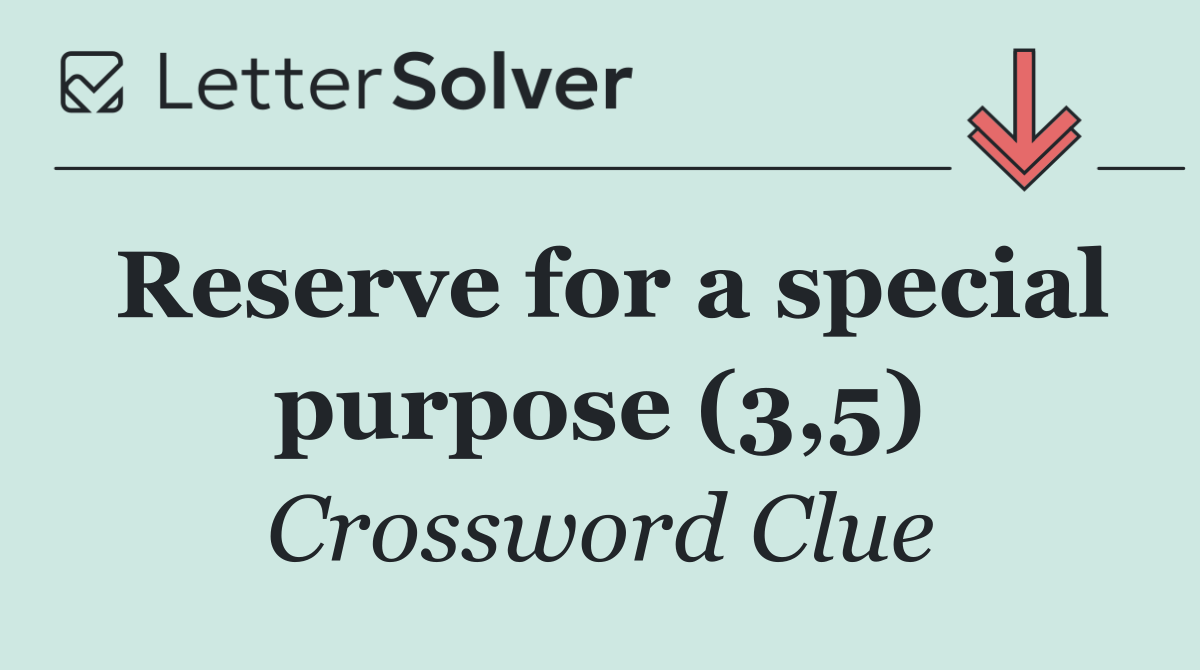 Reserve for a special purpose (3,5)