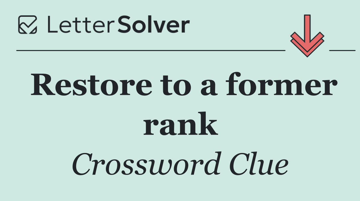 Restore to a former rank
