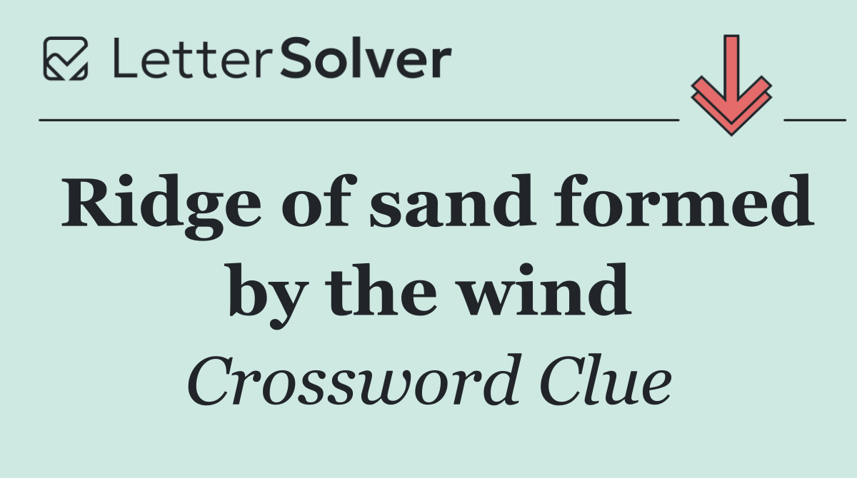 Ridge of sand formed by the wind