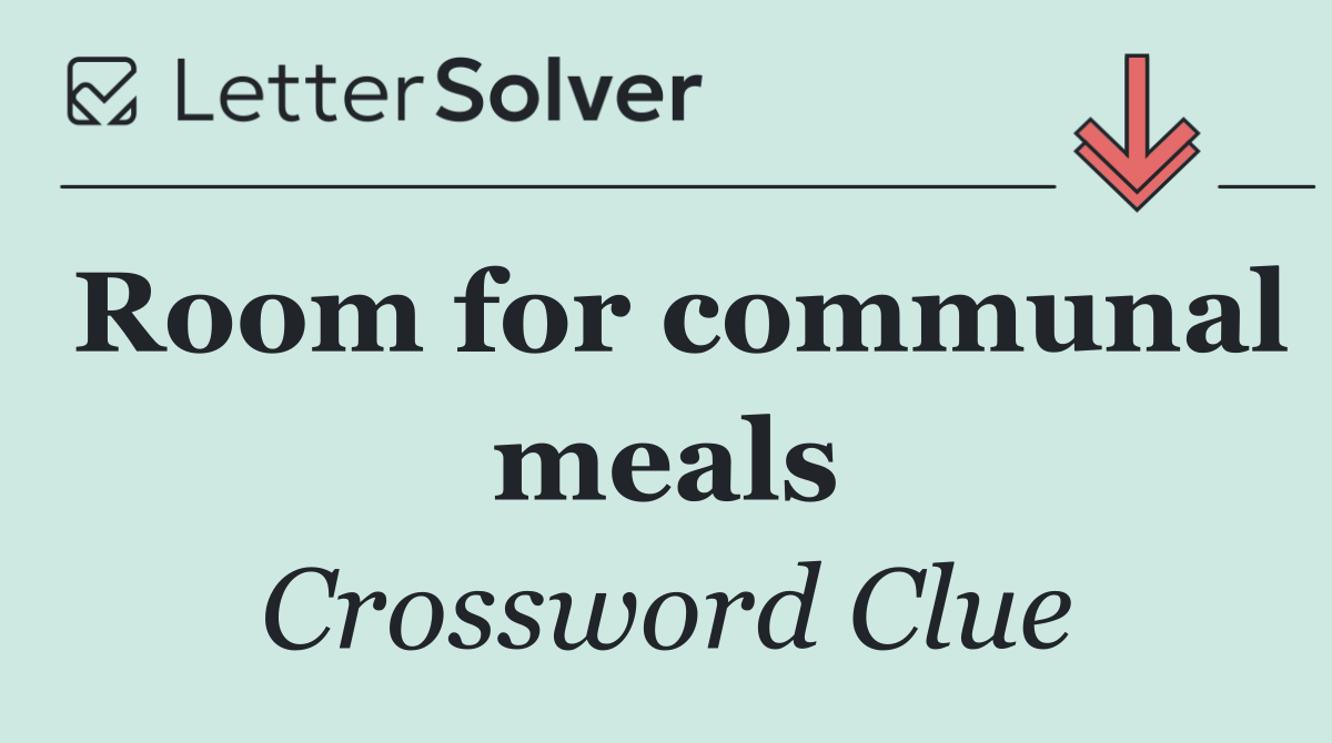Room for communal meals