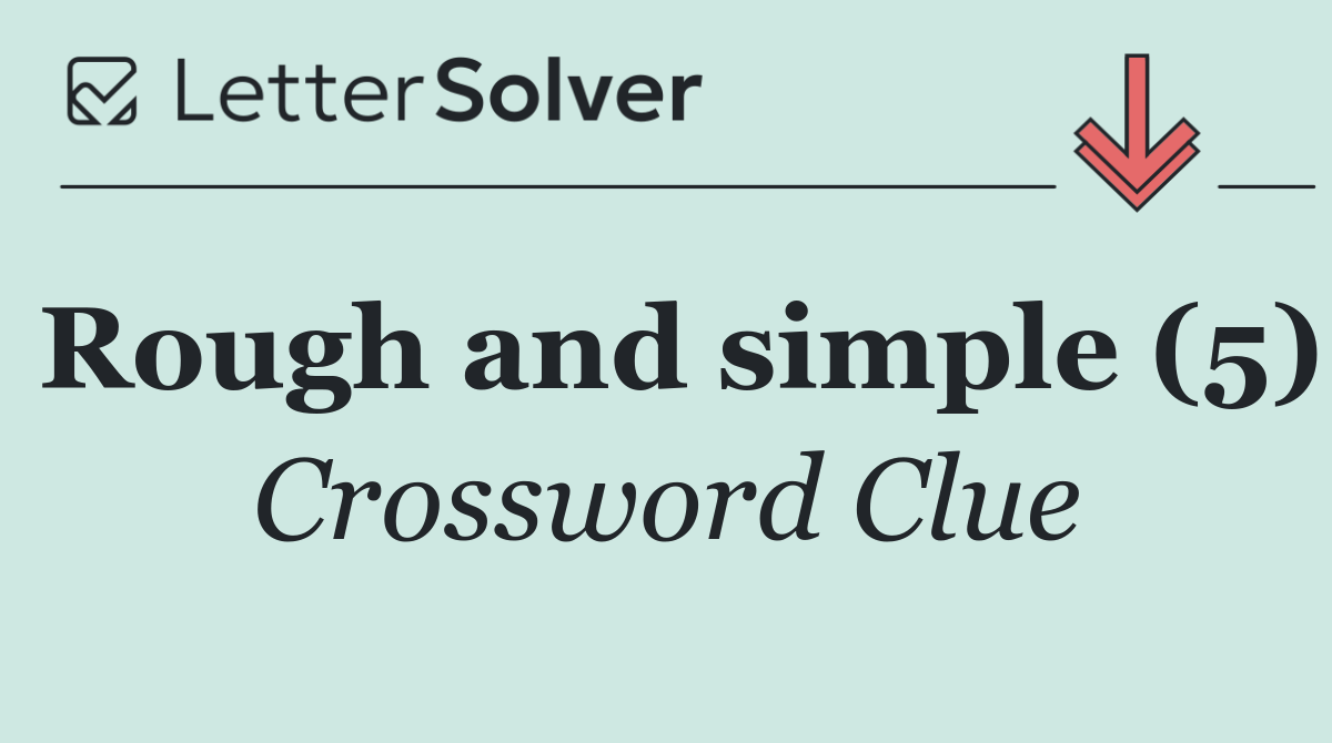 Rough and simple (5)