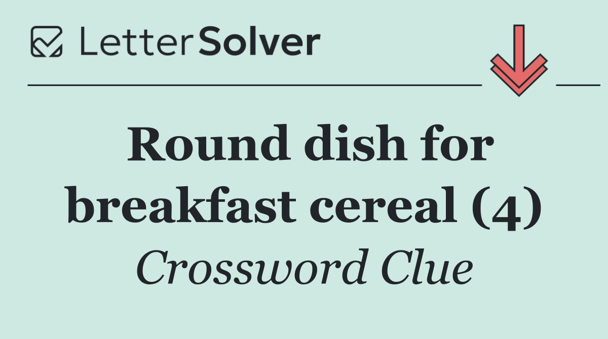 Round dish for breakfast cereal (4)