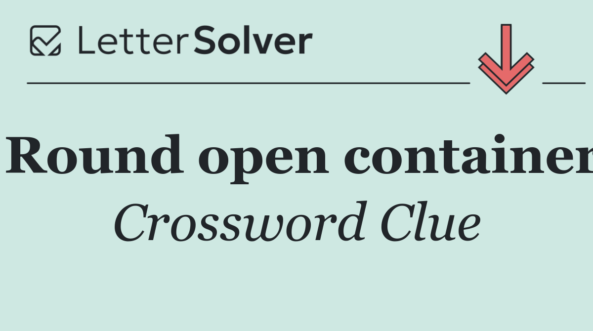 Round open container