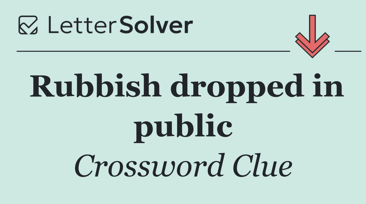 Rubbish dropped in public