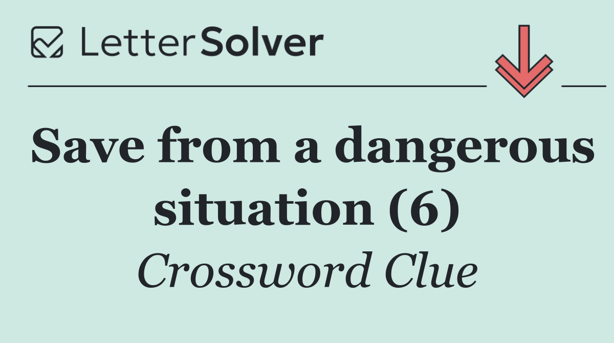 Save from a dangerous situation (6)