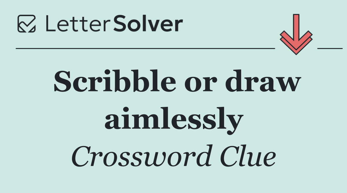 Scribble or draw aimlessly