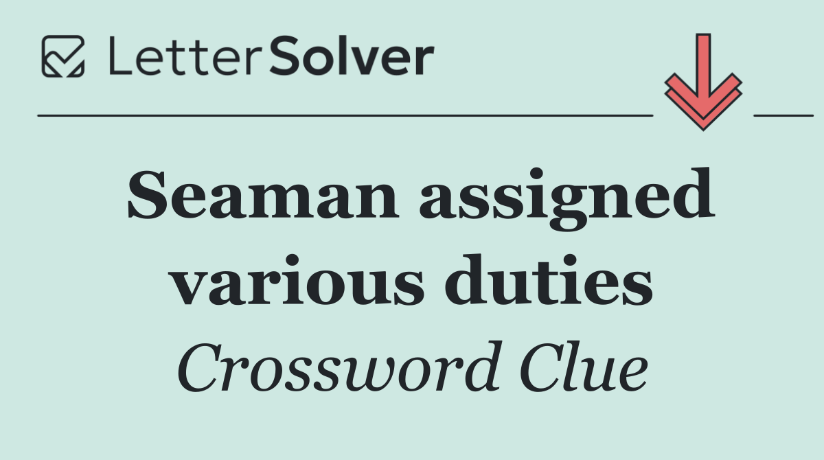 Seaman assigned various duties