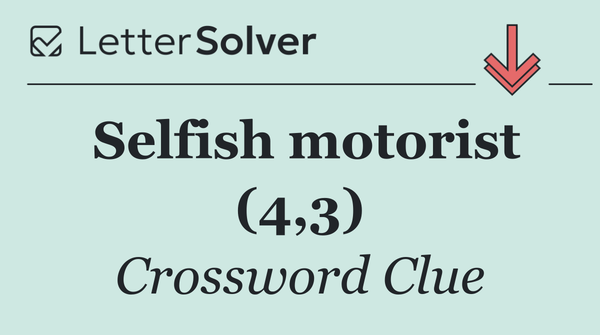 Selfish motorist (4,3)