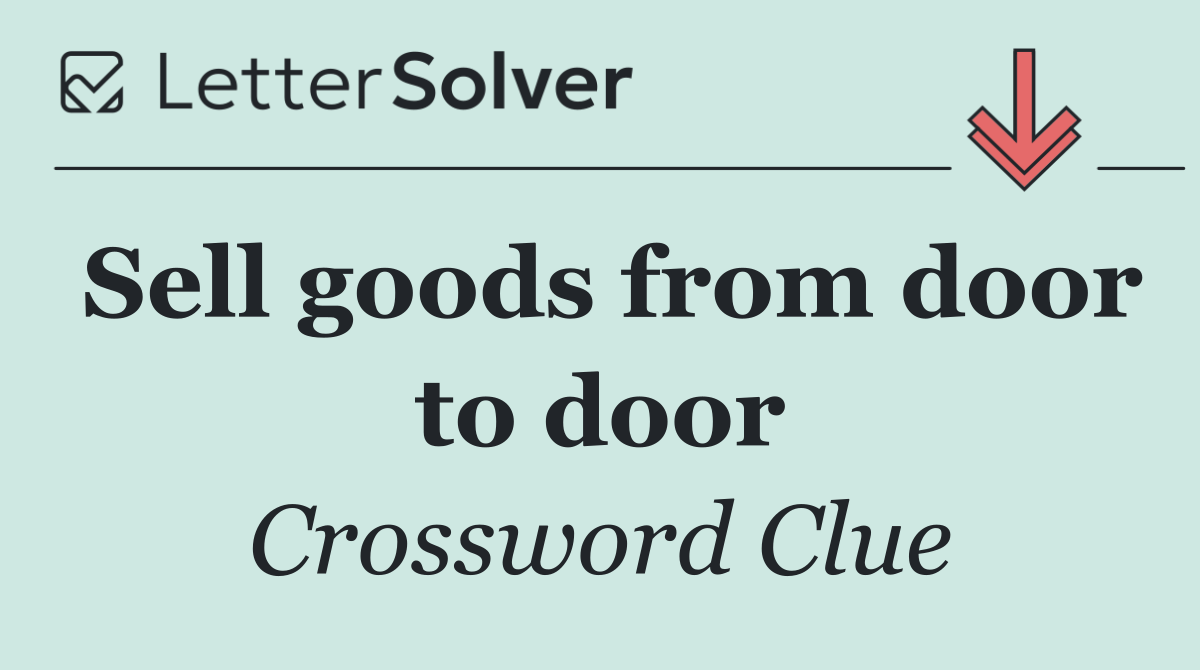 Sell goods from door to door