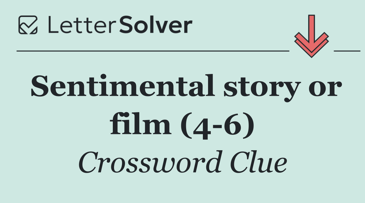 Sentimental story or film (4 6)