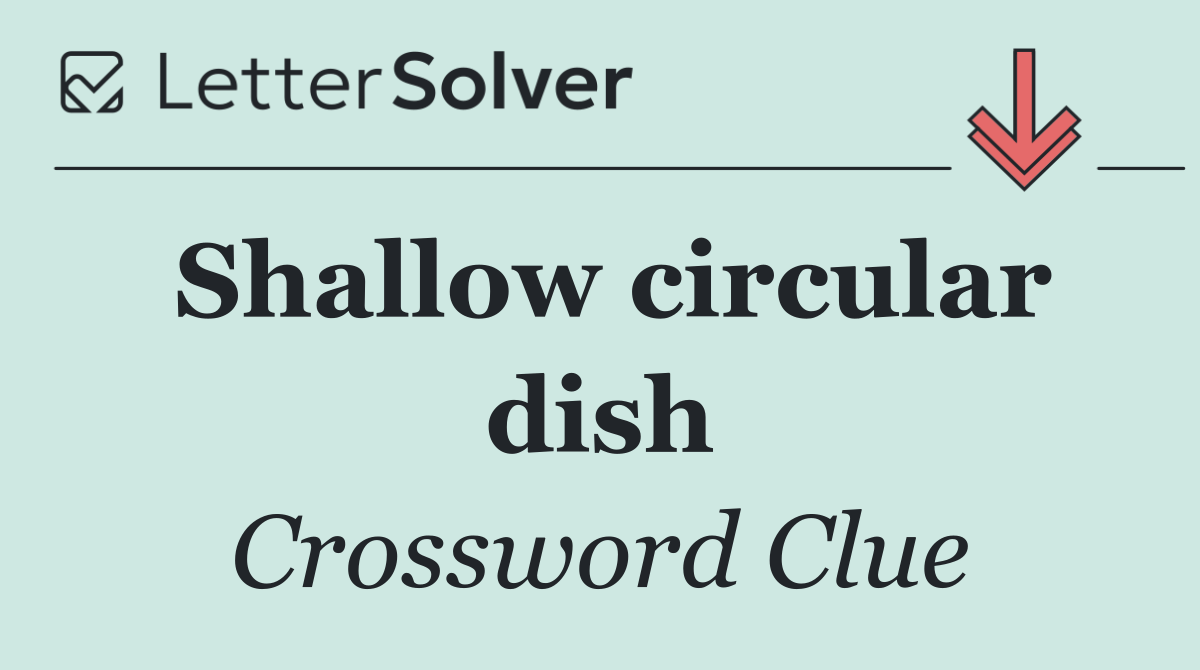 Shallow circular dish