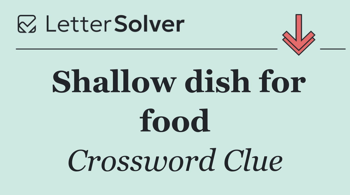 Shallow dish for food