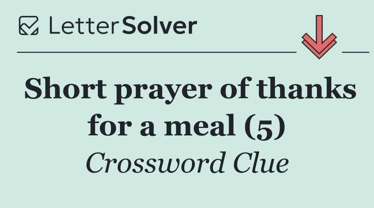 Short prayer of thanks for a meal (5)