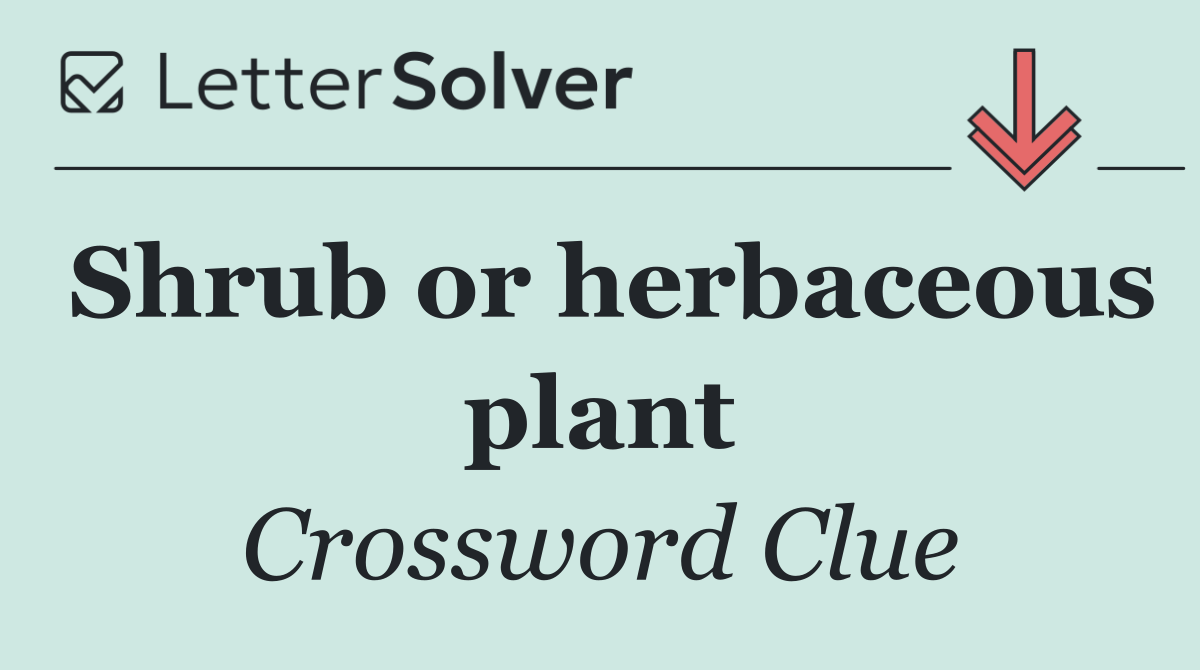 Shrub or herbaceous plant