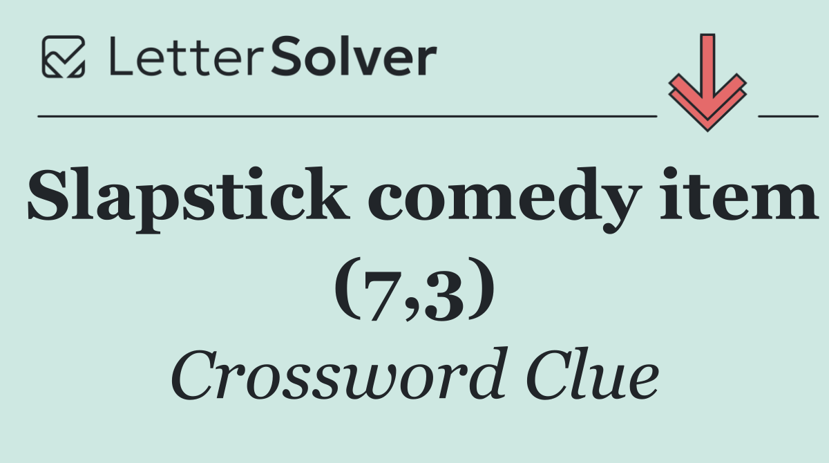 Slapstick comedy item (7,3)