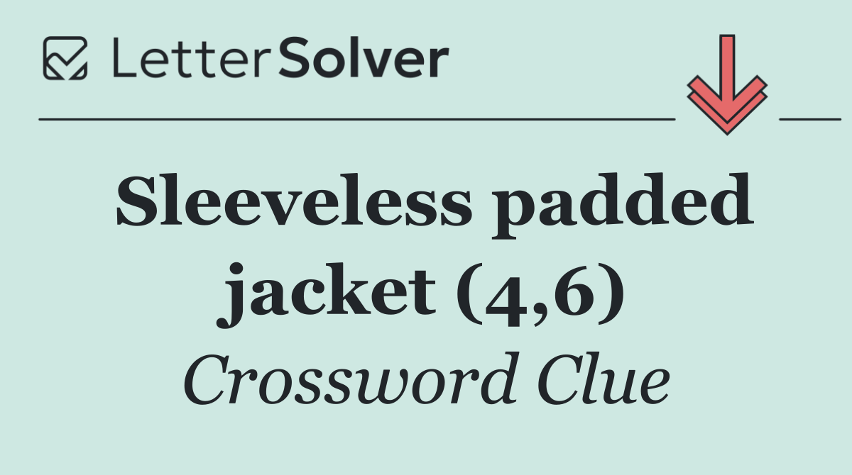 Sleeveless padded jacket (4,6)
