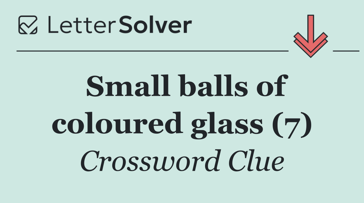 Small balls of coloured glass (7)