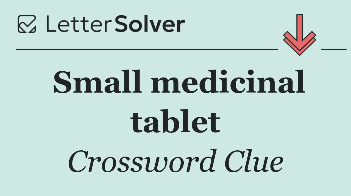 Small medicinal tablet