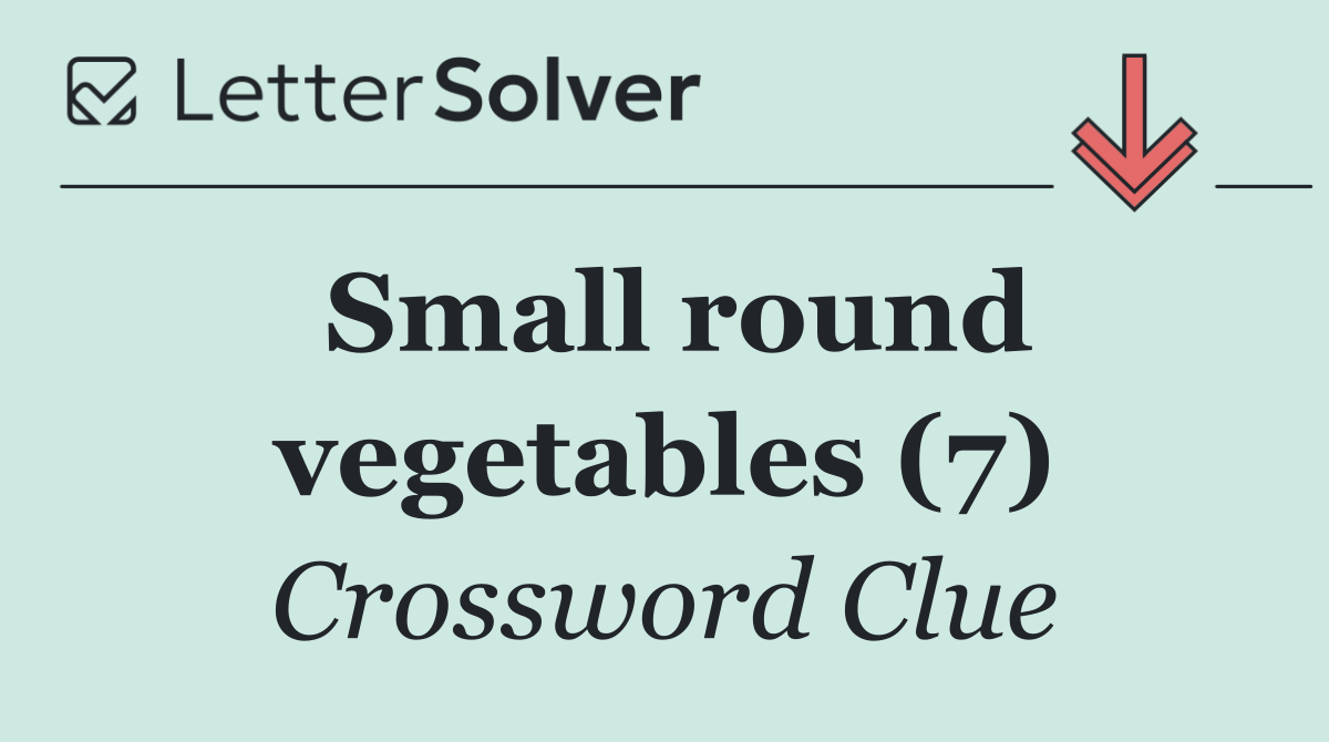 Small round vegetables (7)